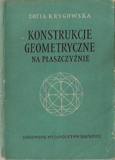 Zofia Krygowska - Konstrukcje geometryczne na płaszczyźnie