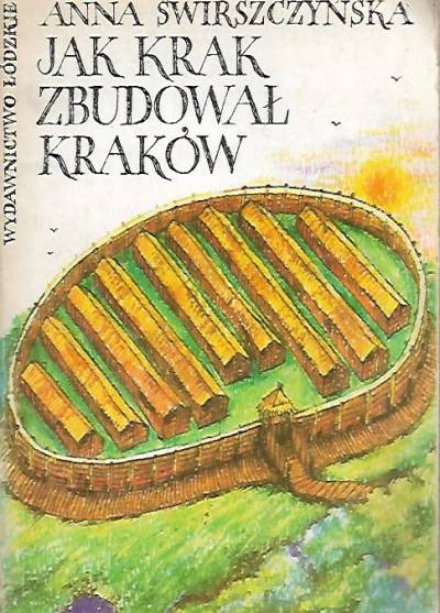 Anna Świrszczyńska - Jak Krak Kraków zbudował