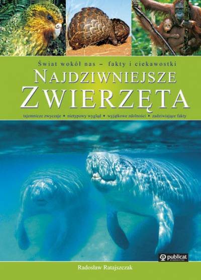 Radosław Ratajszczak - Najdziwniejsze zwierzęta