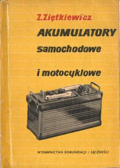 Zdzisław Ziętkiewicz - Akumulatory samochodowe i motocyklowe