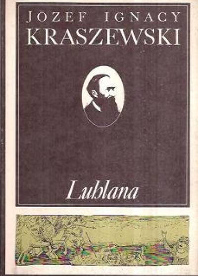 Józef Ignacy Kraszewski - Lublana