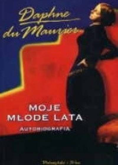 Daphne du Maurier - Moje młode lata. Autobiografia