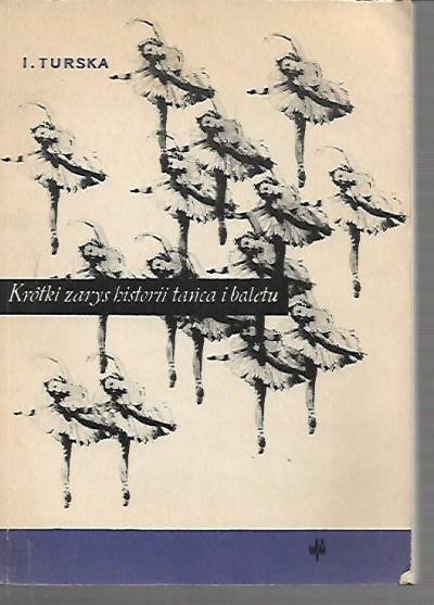 Irena Turska - Krótki zarys historii tańca i baletu