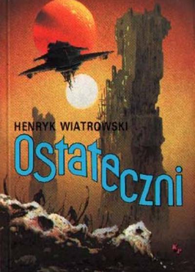 Henryk Wiatrowski - Ostateczni