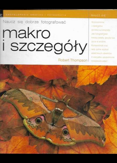 Robert Thompson - Naucz się dobrze fotografować makro i szczegół