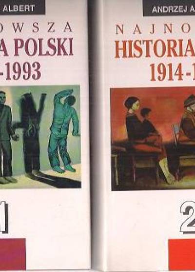 Andrzej Albert - Najnowsza historia Polski 1914-1993