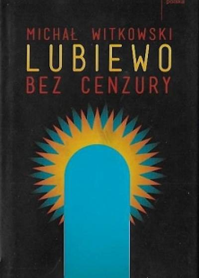 Michał Witkowski - Lubiewo - bez cenzury