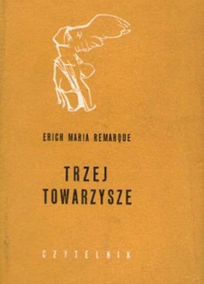 Erich Maria Remarque - Trzej towarzysze