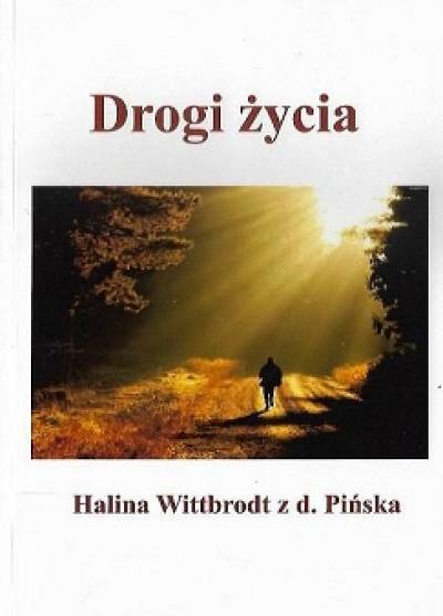 Halina Wittbrodt z d. Pińska - Drogi życia