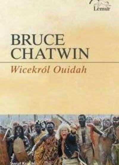 Bruce Chatwin - Wicekról Ouidah