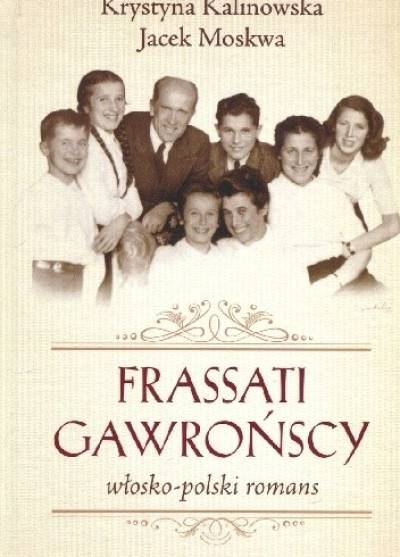 K. Kalinowska, J. Moskwa - Frassati Gawrońscy. Włosko-polski romans