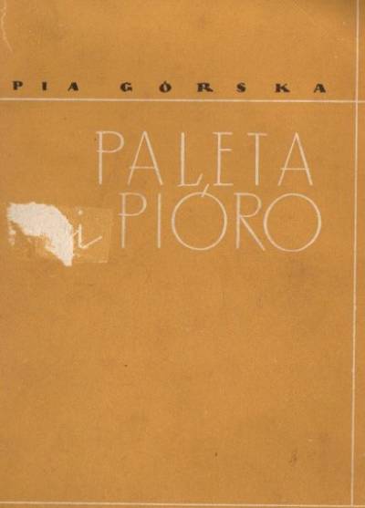 Pia Górska - Paleta i pióro (wspomnienia)