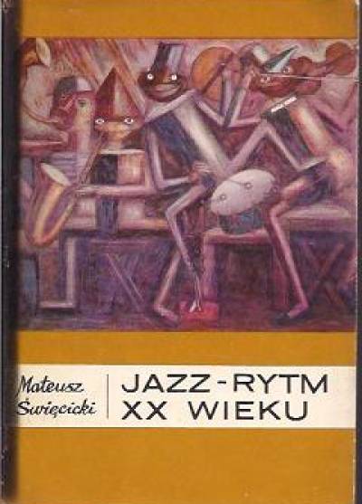 Mateusz Święcicki - Jazz - rytm XX wieku