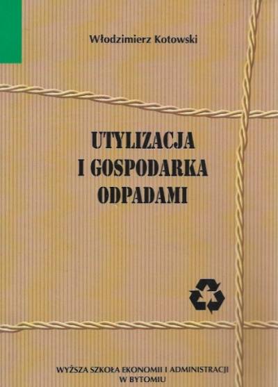Włodzimierz Kotowski - Utylizacja i gospodarka odpadami