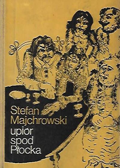 Stefan Majchrowski - Upiór spod Płocka