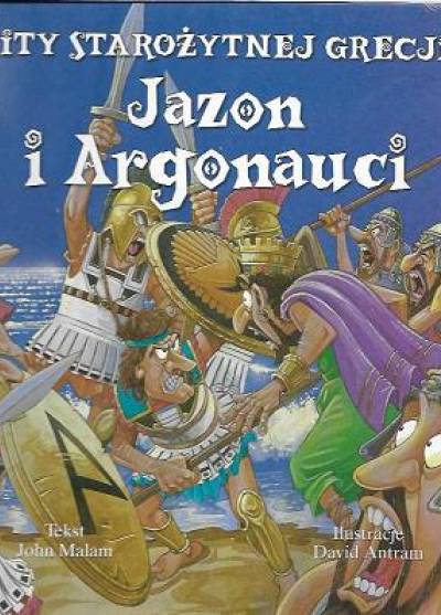 Mity starożytnej Grecji: Jazon i Argonauci