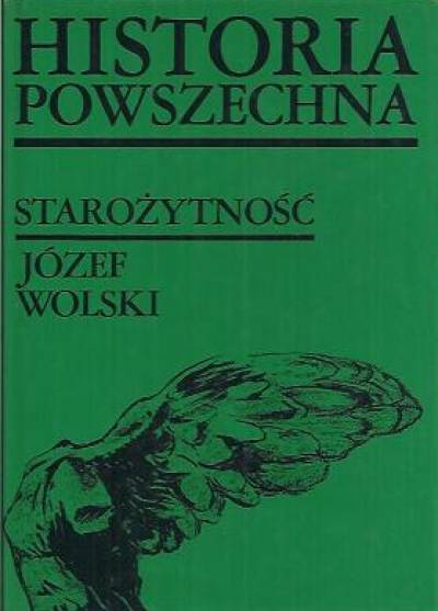 Józef Wolski - Historia powszechna - starożytność
