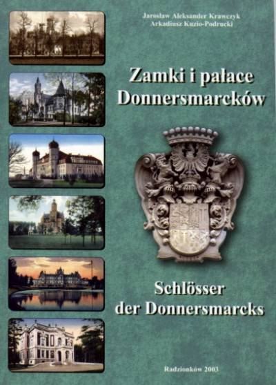 Jarosław A. Krawczyk, Arkadiusz Kuzio-Podrucki - Zamki i pałace Donnersmarcków / Schlosser der Donnersmarcks