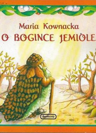 Maria Kownacka - O bogince Jemiole