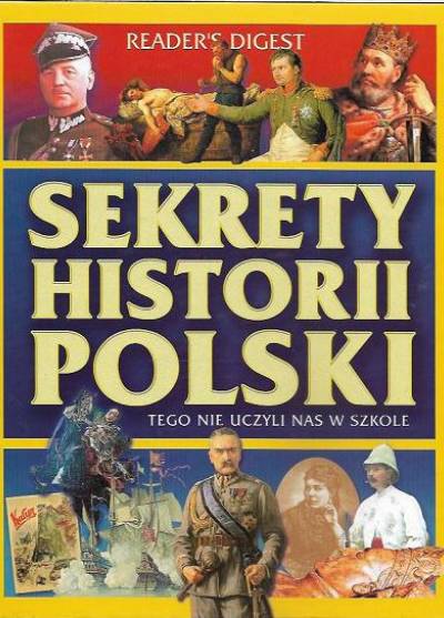 zbior. - Sekrety historii Polski. Tego nie uczyli nas w szkole