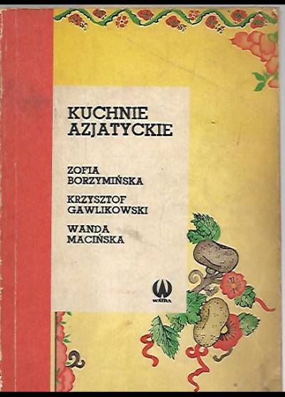 Borzymińska, Gawlikowski, Macińska - Kuchnie azjatyckie