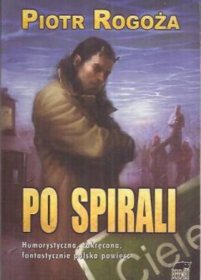 Piotr Rogoża - Po spirali