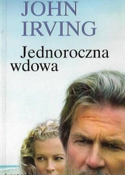 John Irving - Jednoroczna wdowa