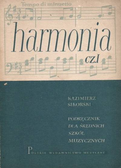Kazimierz Sikorski - Harmonia - cz. I. Podręcznik dla średnich szkół muzycznych