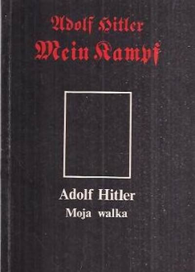 Adolf Hitler - Mein Kampf (Moja walka)
