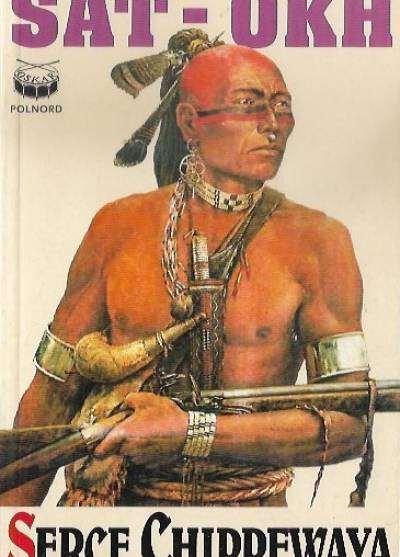 Sat-Okh (Stanisław Supłatowicz) - Serce Chippewaya