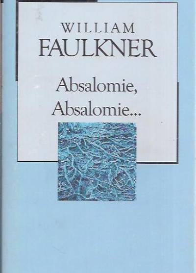 William Faulkner - Absalomie, Absalomie...