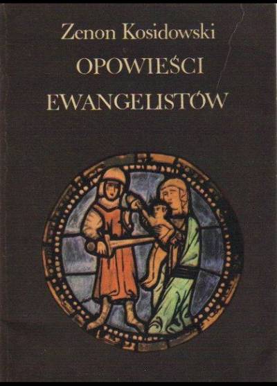 Zenon Kosidowski - Opowieści ewangelistów