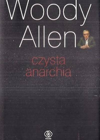 Woody Allen - Czysta anarchia