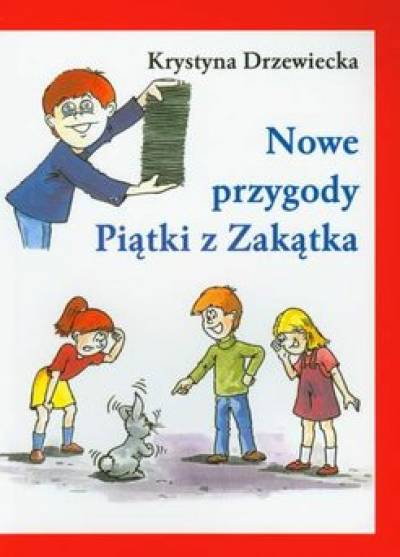Krystyna Drzewiecka - Nowe przygody Piątki z Zakątka