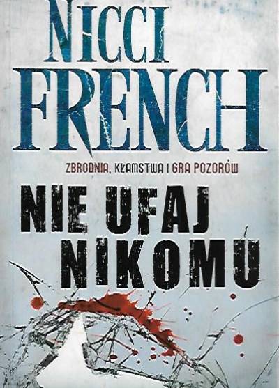 Nicci French - Nie ufaj nikomu