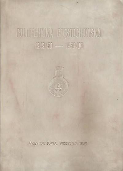 Politechnika Częstochowska 1949-1959. Dziesięciolecie działalności