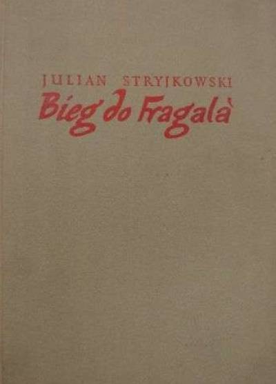 Julian Stryjkowski - Bieg do Fragala