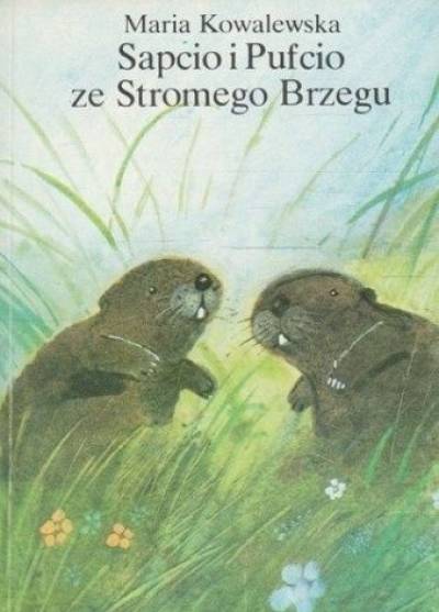 Maria Kowalewska - Sapcio i Pufcio ze Stromego Brzegu