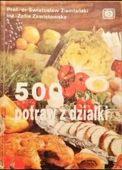 Ś. Ziemiański, Z. Zawistowska - 500 potraw z działki