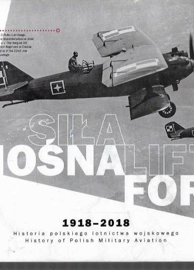 zbior. - Siła nośna / Lift Force 1918-2018. Historia polskiego lotnictwa wojskowego