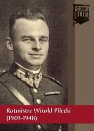 J. Pawłowicz - Patroni naszych ulic: Rotmistrz Witold Pilecki (1901-1948)