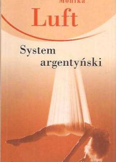 Monika Luft - System argentyński