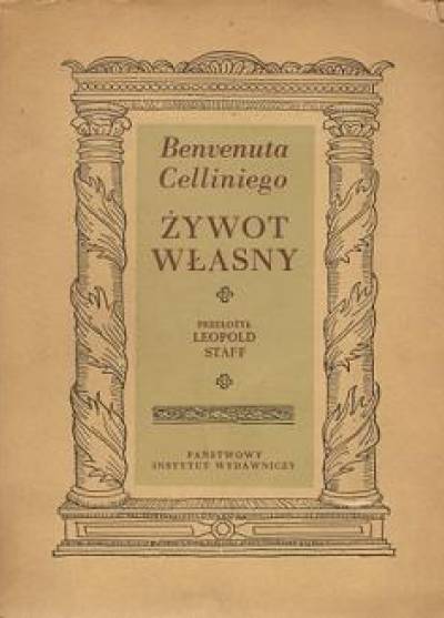Benvenuto Cellini - Benvenuta Celliniego żywot własny spisany przez niego samego