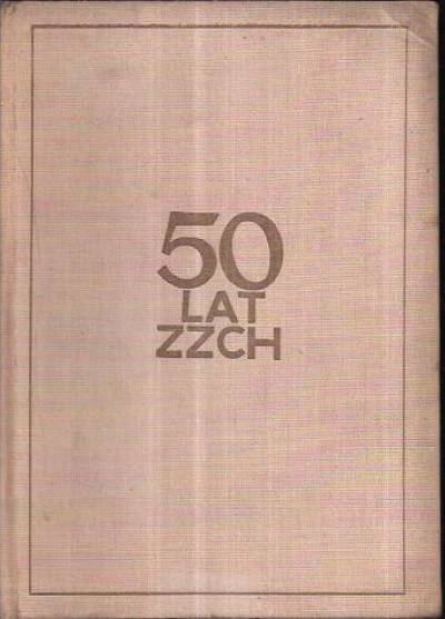 zbior. - 50 lat Związku Zawodowego Chemików  (1918-1969)