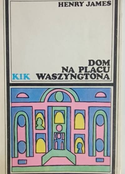 Henry James - Dom na placu Waszyngtona