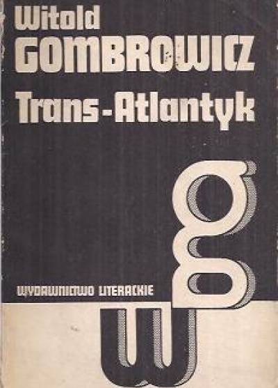 Witold Gombrowicz - Trans-Atlantyk