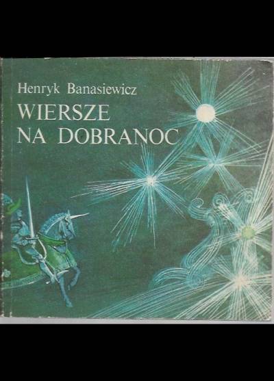 Henryk Banasiewicz - Wiersze na dobranoc
