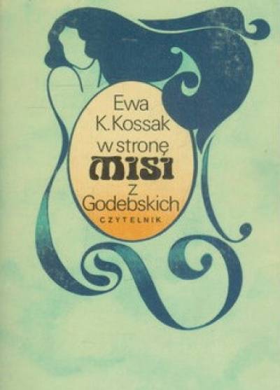 Ewa Kossak - W stronę Misi z Godebskich