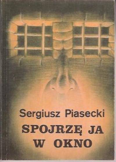 Sergiusz Piasecki - Spojrzę ja w okno