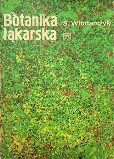 Stanisław Włodarczyk - Botanika łąkarska